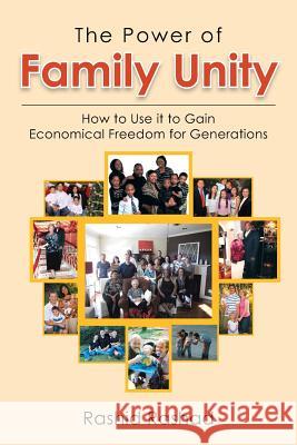 The Power of Family Unity: How to Use It to Gain Economical Freedom for Generations Rashad, Rashid 9781479761944