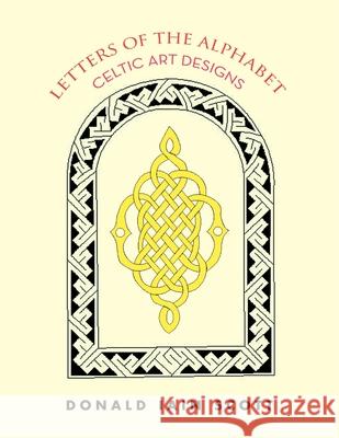 Letters of the Alphabet - Celtic Art Designs Donald Iain Scott 9781479763115