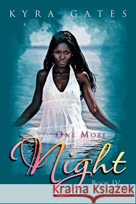 One More Night: Book IV/Serenity Series Gates, Kyra 9781479763504