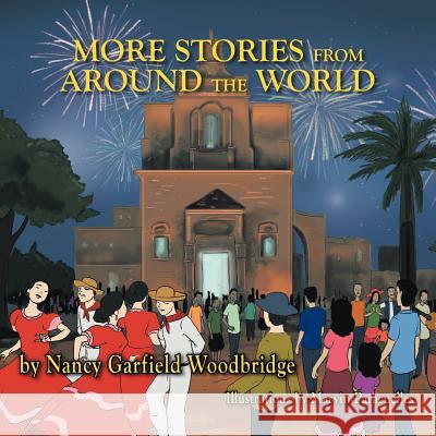 More Stories from Around the World: Multicultural Children's Stories Woodbridge, Nancy Garfield 9781479764075 Xlibris Corporation