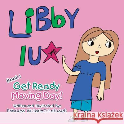 Libby Lu - Get Ready Moving Princess Victoria Isi-Obuseh 9781479764686 Xlibris Corporation