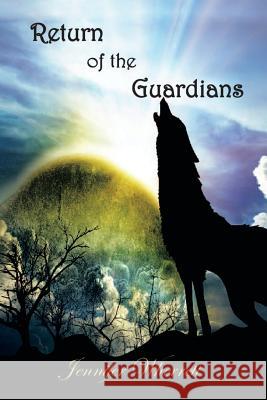 Return of the Guardians Jennifer Wherrett 9781479764792 Xlibris Corporation