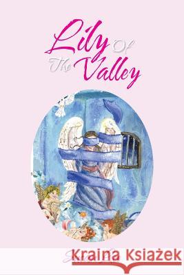 Lily Of The Valley Lee, Susan 9781479765515 Xlibris Corporation