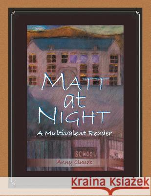 Matt at Night: A Multivalent Reader Anny Claude 9781479766628