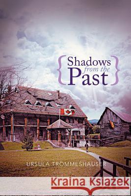 Shadows from the Past Ursula Trommeshauser 9781479767601