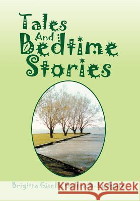 Tales And Bedtime Stories Brigitta Gisella Geltrich-Ludgate 9781479769506 Xlibris