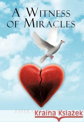 A Witness of Miracles Esperanza Rivera 9781479769551