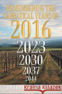 Remembering the Sabbatical Years of 2016: Breaking the Curses by Obedience Dumond, Joseph F. 9781479770373 Xlibris Corporation