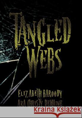 Tangled Webs Elizabeth Baroody Aka Christy Demaine 9781479770816