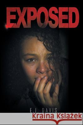 Exposed E. I. Davis 9781479772742 Xlibris Corporation