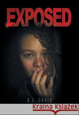 Exposed E. I. Davis 9781479772759 Xlibris Corporation