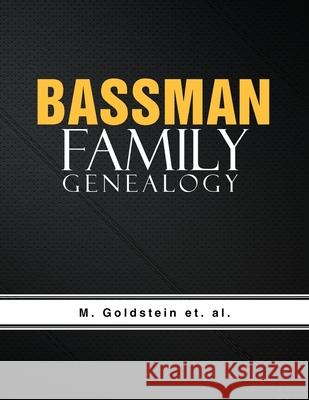 Bassman Family Genealogy M Goldstein Et Al   9781479773206 Xlibris