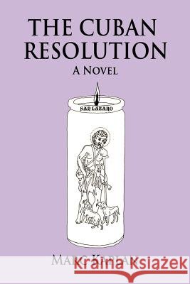 The Cuban Resolution Marc Kaplan 9781479773473