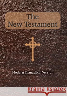 The New Testament: Modern Evangelical Version Robert Thomas Helm (Translator) 9781479774197