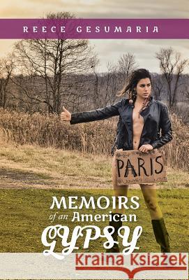 Memoirs of an American Gypsy Reece Gesumaria 9781479775439