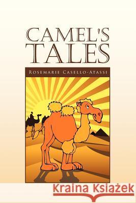 Camel's Tales: The Journey to Bethlehem Casello-Atassi, Rosemarie 9781479775651
