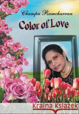 Color of Love Champa Ramcharran 9781479777839