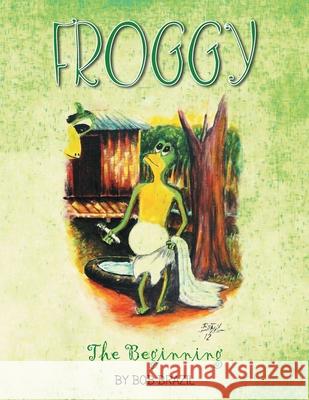 Froggy Bob Brazil 9781479777907 Xlibris