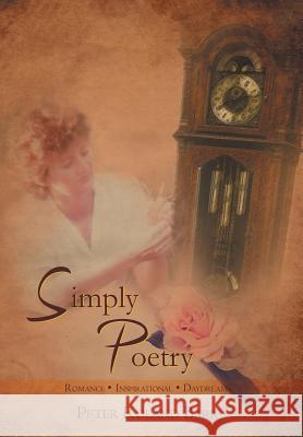 Simply Poetry Peter Roland Barr 9781479778140 Xlibris Corporation