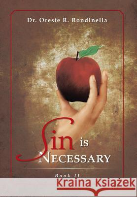 Sin Is Necessary Book II Dr Oreste R. Rondinella 9781479778560 Xlibris Corporation