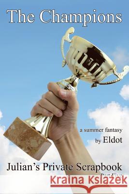 The Champions: Julian's Private Scrapbook Eldot 9781479780419