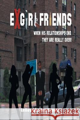 Ex-Girlfriends Leroy Charles Brown 9781479782376