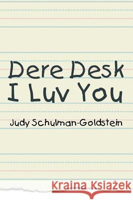 Dere Desk I Luv You Judy Schulman-Goldstein 9781479782956