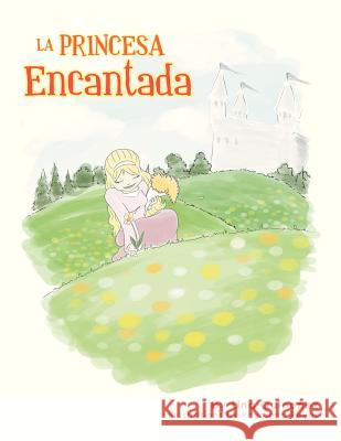 La Princesa Encantada Lina Quinonez 9781479783076