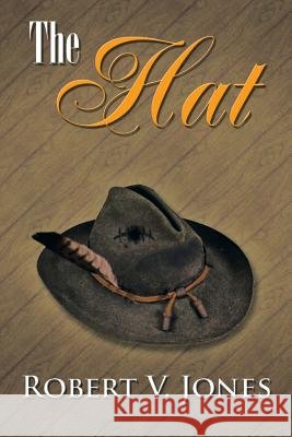 The Hat Robert V. Jones 9781479784073