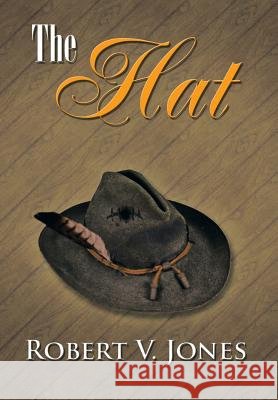 The Hat Robert V. Jones 9781479784080