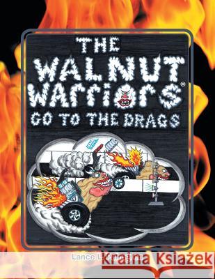 Walnut Warriors (R) (Go to the Drags) Lance L. Palmgren 9781479785308