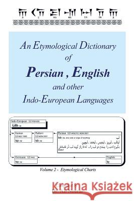 An Etymological Dictionary of Persian, English and Other Indo-European Languages Vol 2: Volume 2 - Etymological Charts Nourai, Ali 9781479785469 Xlibris Corporation