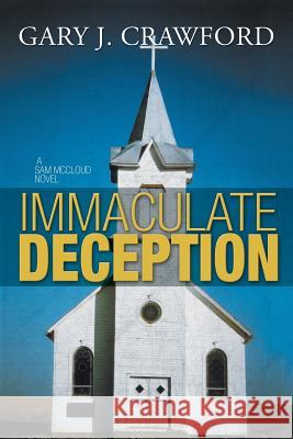 Immaculate Deception Gary J. Crawford 9781479785773