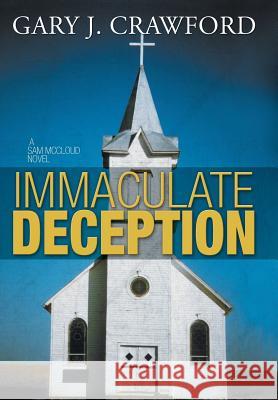 Immaculate Deception Gary J. Crawford 9781479785780