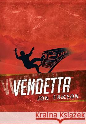Vendetta Jon Ericson 9781479785933 Xlibris Corporation