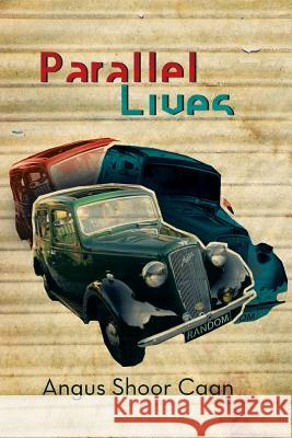 Parallel Lives Angus Shoor Caan 9781479786633
