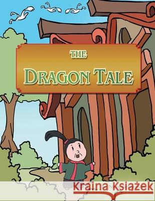 The Dragon Tale Norm Richardson 9781479787364 Xlibris