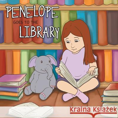 Penelope Goes to the Library Jennifer Ward 9781479788477