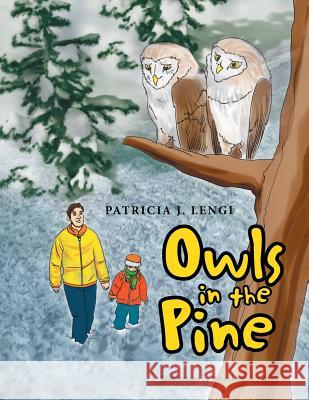 Owls in the Pine Patricia J. Lengi 9781479789221 Xlibris Corporation
