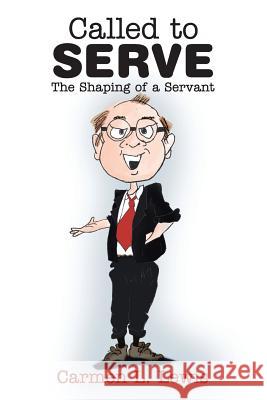 Called to Serve: The Shaping of a Servant Lewis, Carmen L. 9781479789887