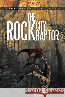 The Rock City Raptor Paul Michael Sturman 9781479790524