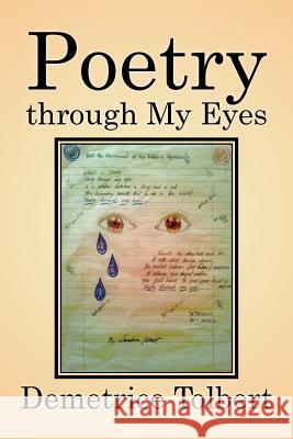 Poetry Through My Eyes Demetrice Tolbert 9781479791781