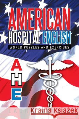 American Hospital English Laura Medlin 9781479792825 Xlibris Corporation