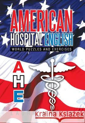 American Hospital English Laura Medlin 9781479792832 Xlibris Corporation