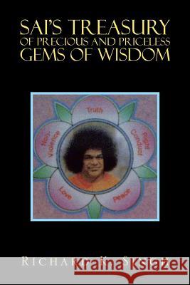 Sai's Treasury of Precious and Priceless Gems of Wisdom Richard K. Singh 9781479793136 Xlibris Corporation