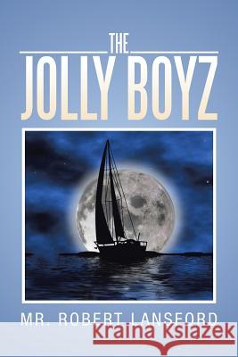 The Jolly Boyz Robert F. Lansford 9781479795864