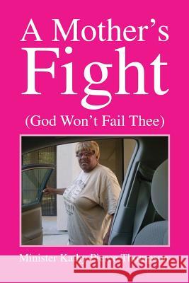 A Mother's Fight Minister Kathy Pierce Thompson 9781479796151