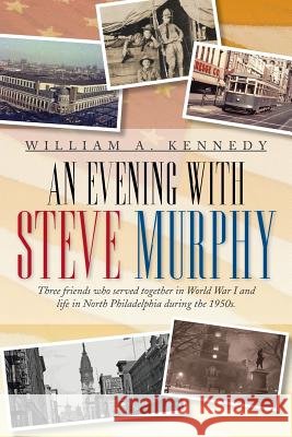 An Evening with Steve Murphy William A. Kennedy 9781479796250
