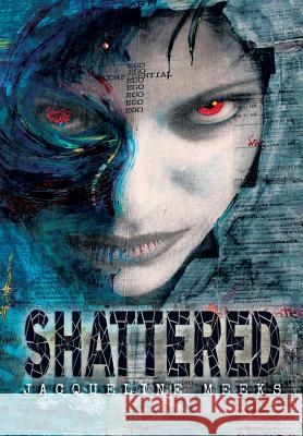 Shattered Jacqueline Meeks 9781479796571