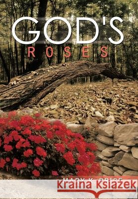 God's Roses Mary K. Price 9781479796953